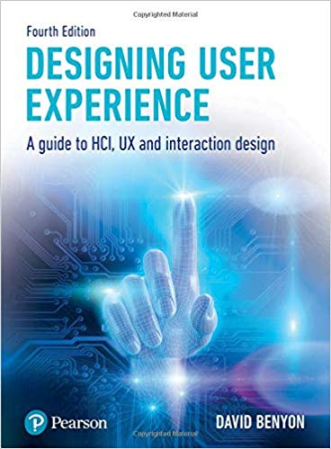 Designing User Experience:  A guide to HCI, UX and interaction design (4th Edition)